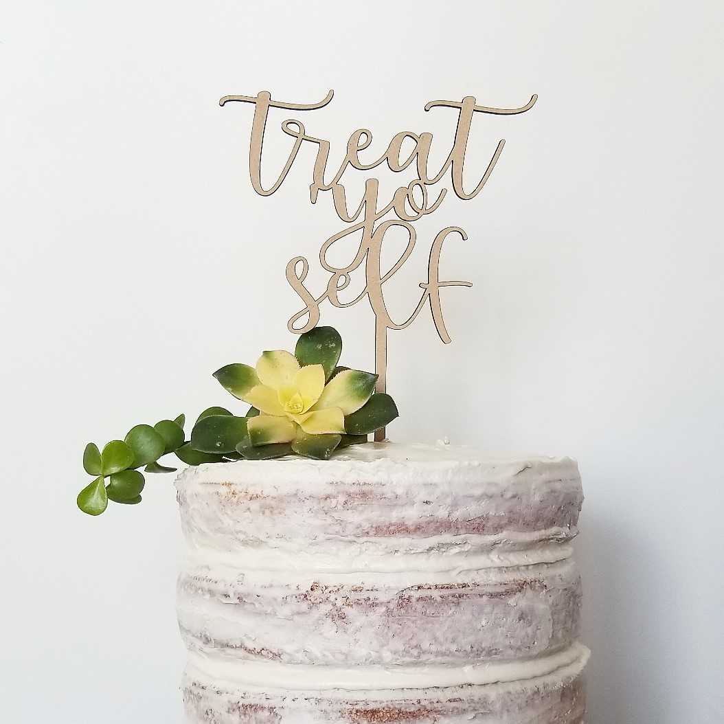 Treat 'Yo Self Cake Topper