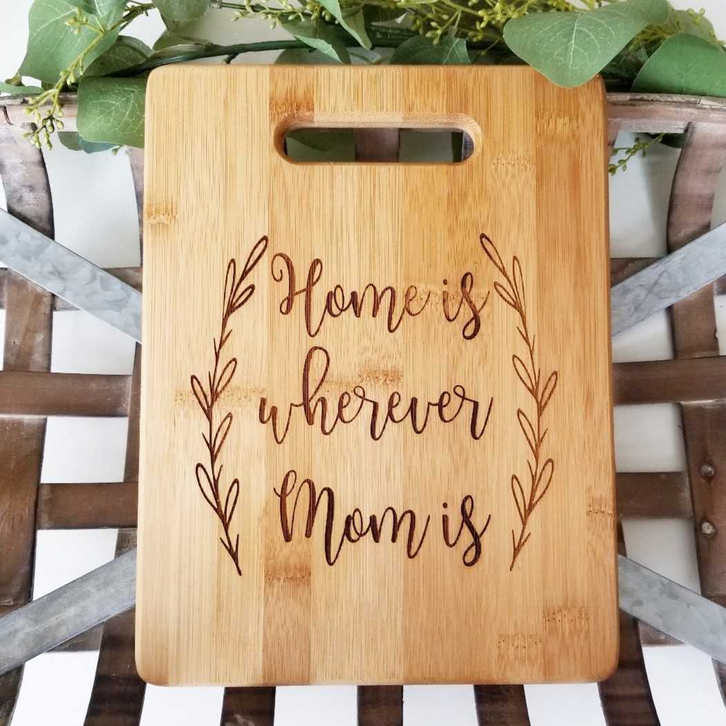 Cutting Board - Home is Wherever Mom Is – Ginger Squared