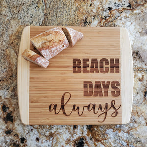 Cutting Board - Beach Days Always